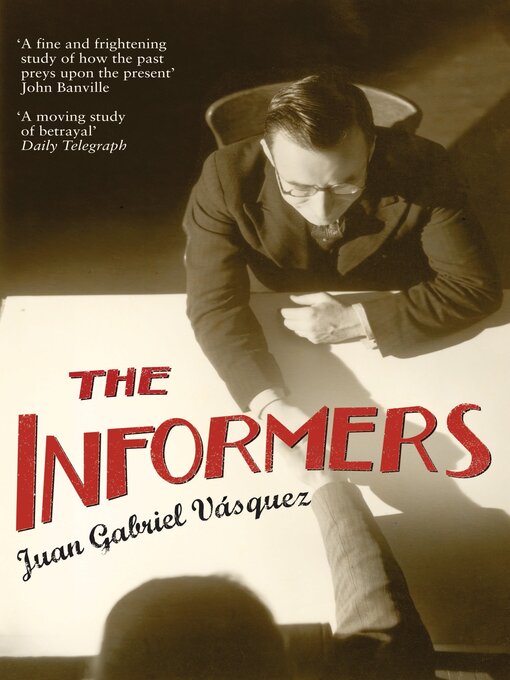 Title details for The Informers by Juan Gabriel Vásquez - Wait list